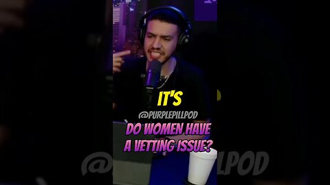 Do women have a vetting issue? @ChefDonsWorld #purplepillpod #purplepill #redpill #dating