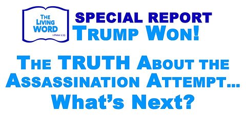 Trump Won - The Truth about the Assassination Attempt - Whats Next