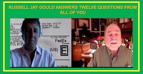 RUSSELL JAY GOULD ANSWERS TWELVE QUESTIONS FROM ALL OF YOU