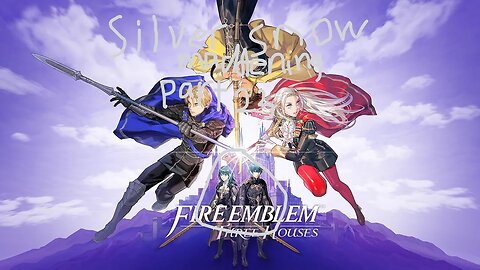 fire emblem 3 houses maddening silver snow part 23