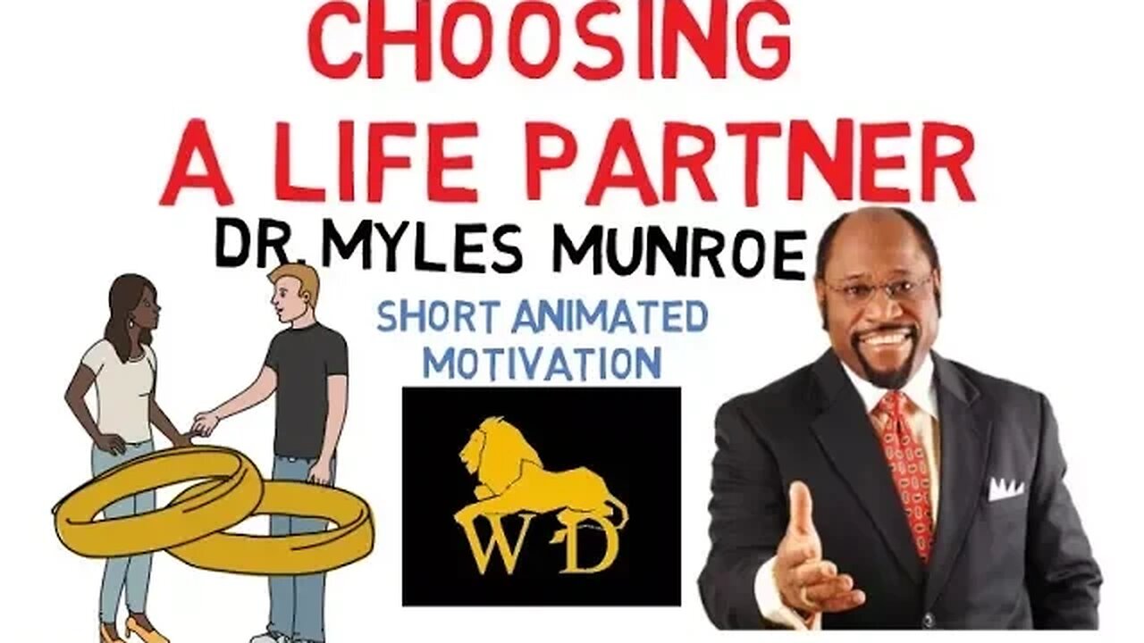 Choosing a LIFE PARTNER by Dr Myles Munroe (Must Watch for Singles)Animated