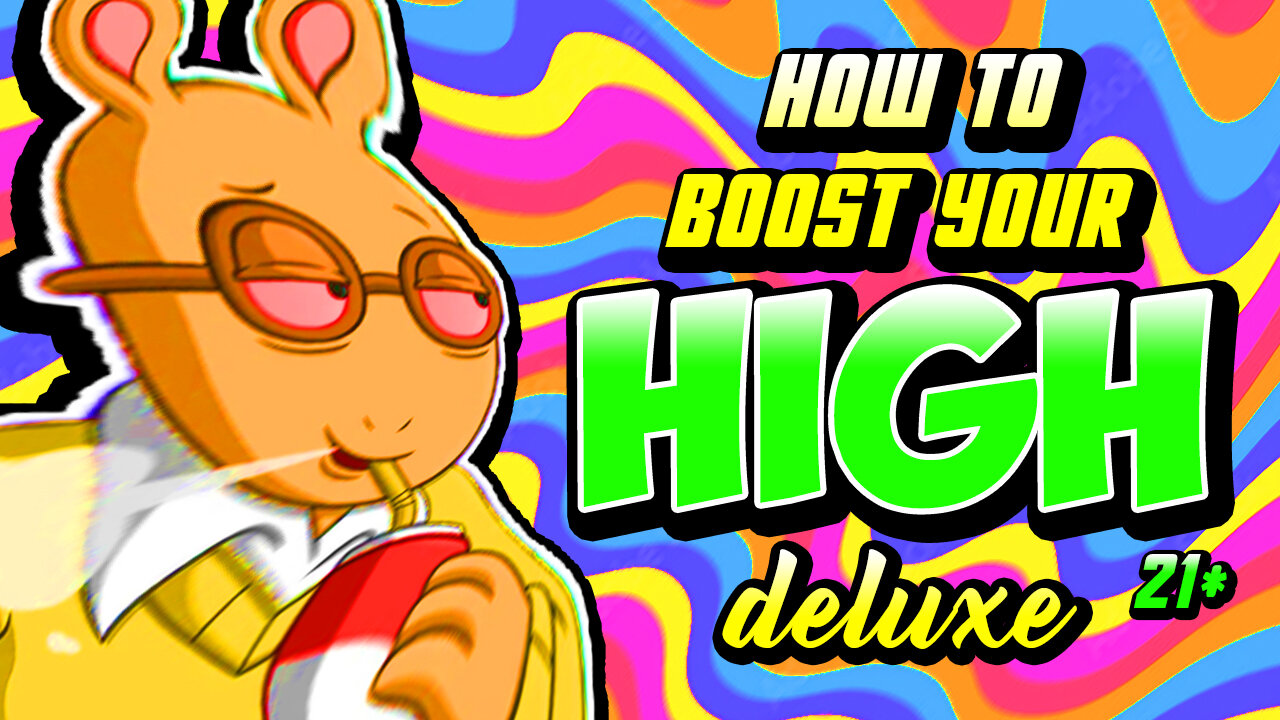 WATCH THIS WHILE HIGH #21: DELUXE (BOOSTS YOUR HIGH)