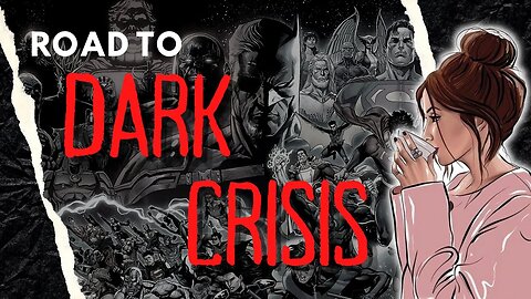 Road To DC Comics Dark Crisis | TMB #43