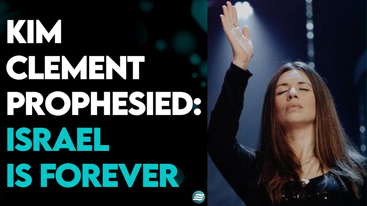 DONNÉ CLEMENT PETRUSKA: KIM CLEMENT PROPHESIED: ISRAEL IS FOREVER!