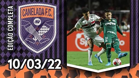 Palmeiras VENCE o São Paulo no Morumbi e SEGUE INVICTO no Paulistão! | CANELADA (10/03/22)