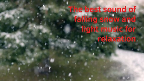 The best sound of falling snow and light music for relaxation