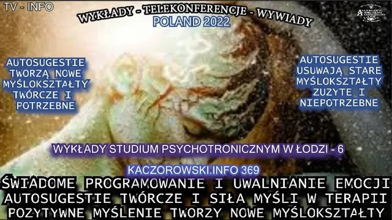 ŚWIADOME PROGRAMOWANIE I UWALNIANIE EMOCJI, AUTOSUGESTIE TWÓRCZE I SIŁA MYŚLI W IMAGOTERAPII/TV INFO