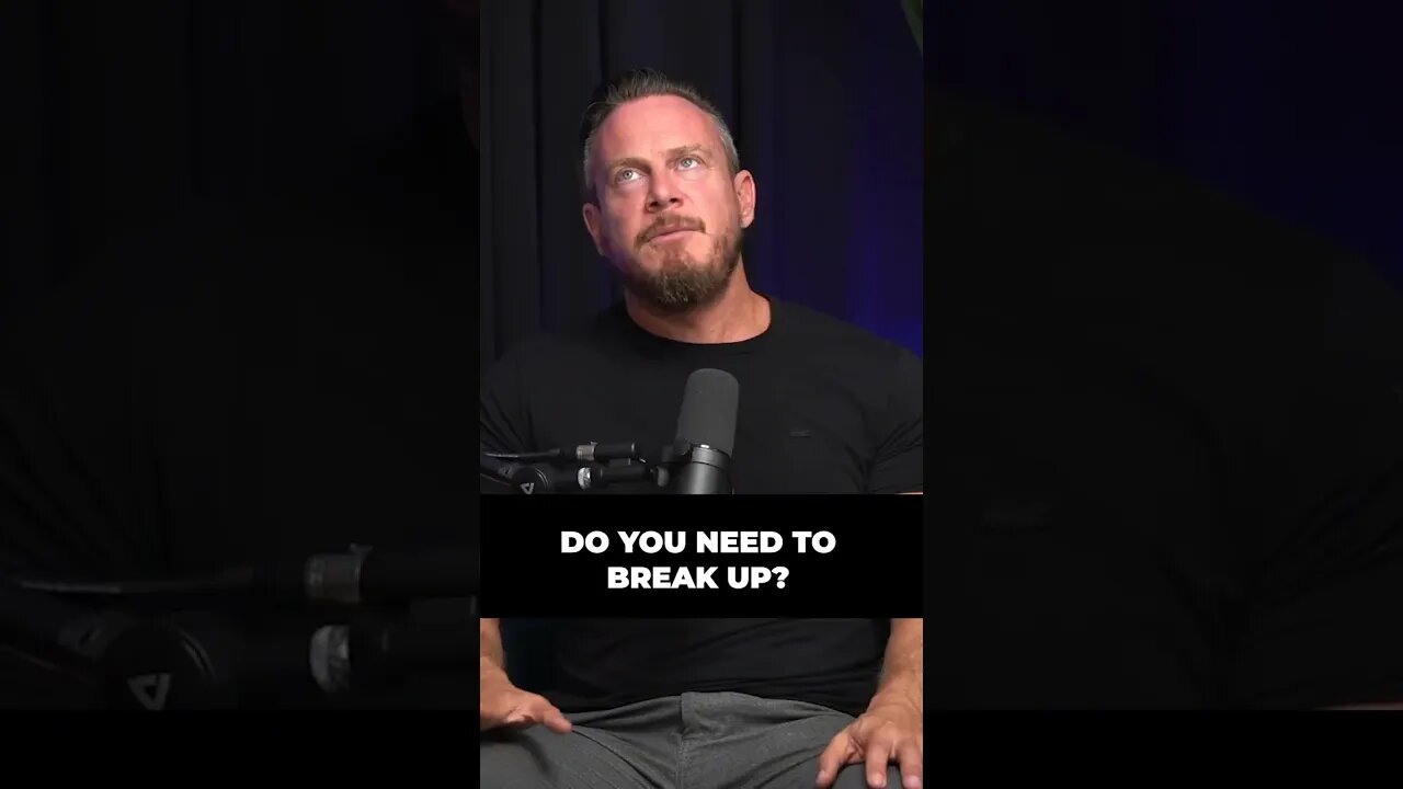 Do you need to break up?