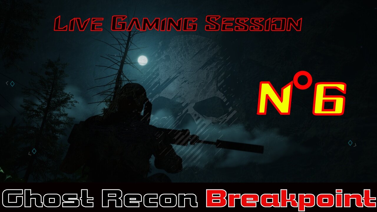 ☠️Ghost Recon®☠️ 💥Breakpoint💥 👾Live Gaming Session👾 N°6