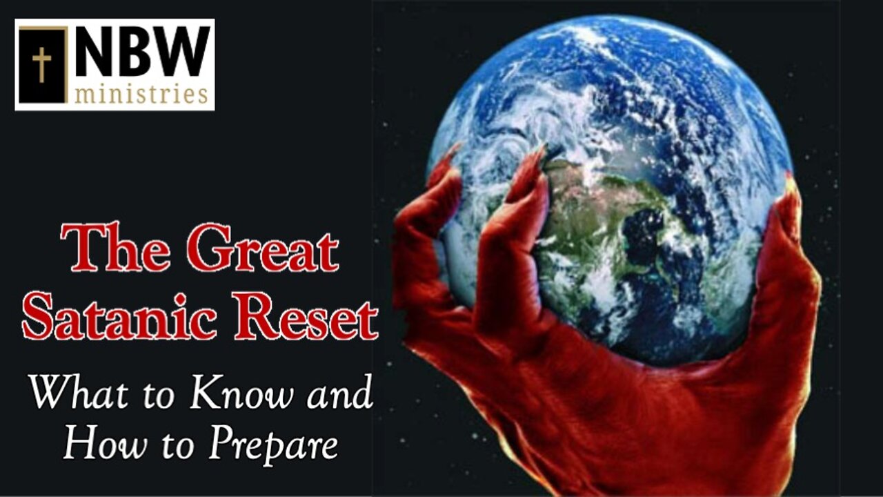 The Great Satanic Reset: What to Know and How to Prepare