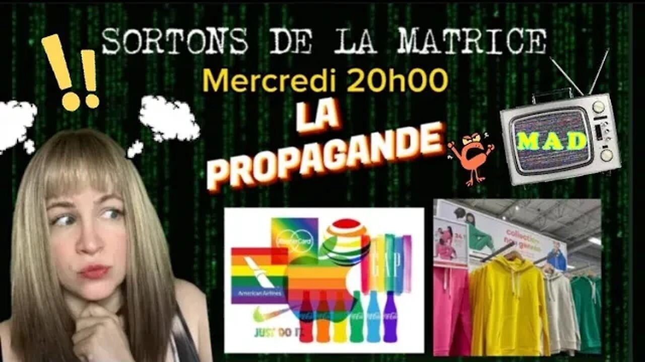 SORTONS DE LA MATRICE: LA PROPAGANDE ACTUEL