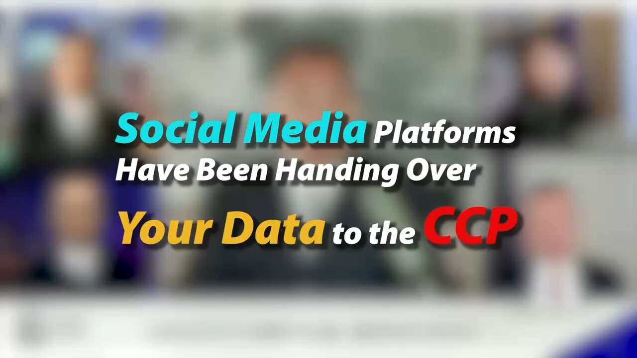 Social media platforms have been handing over your datea to the CCP