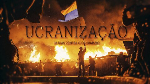 UCRANIZAÇÃ0: 93 Dias contra o Comunismo - Documentário Completo Oficial