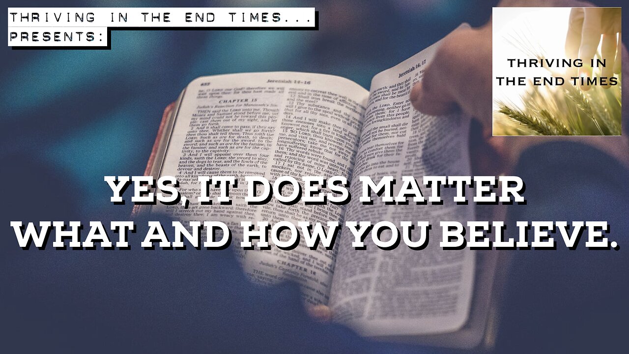 It does matter what and HOW you believe…