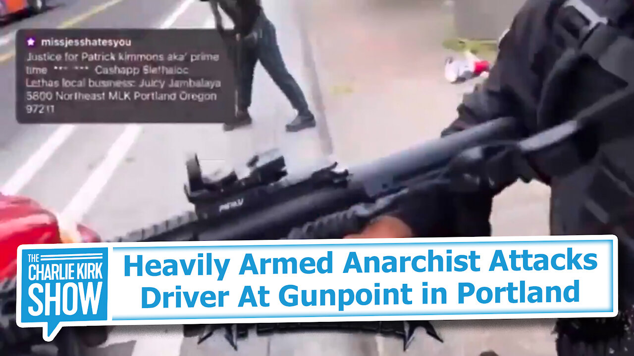 Heavily Armed Anarchist Attacks Driver At Gunpoint in Portland