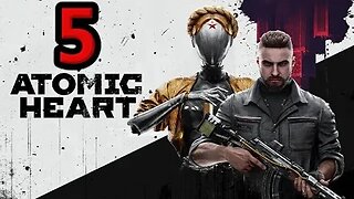 Atomic Heart Let's Play #5