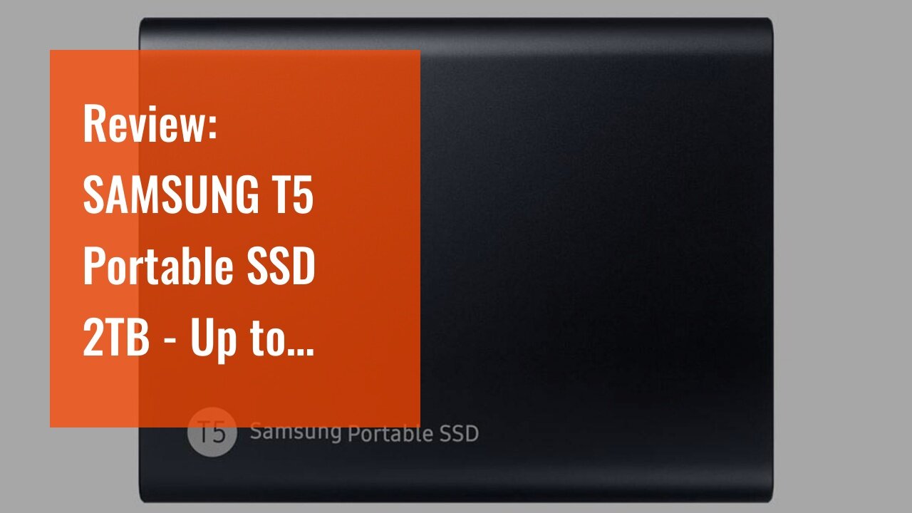 Review: SAMSUNG T5 Portable SSD 2TB - Up to 540MBs - USB 3.1 External Solid State Drive, Black...