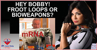 HEY BOBBY? FROOT LOOPS OR BIOWEAPONS?