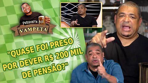 "É VERDADE que quase FOI PRESO por DEVER R$ 200 MIL de PENSÃO?" PERGUNTE AO VAMPETA #121