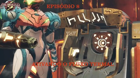 METROID DREAD EP 8 ATIVANDO O FLUXO TERMAL