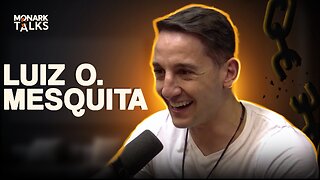 LUIZ OTÁVIO MESQUITA - Monark Talks #94