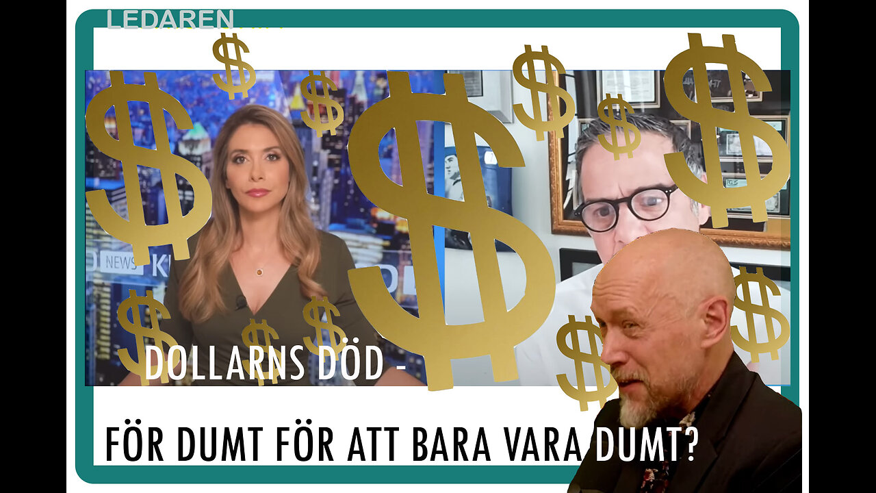 Ledaren 26: Dollarns död - för dumt för att bara vara dumt?