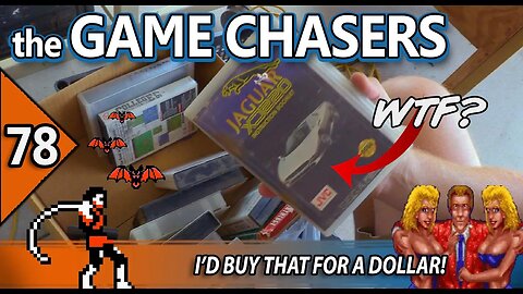 The Game Chasers Ep 78 - I'd Buy That For a Dollar