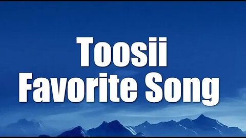 Toosii - Favorite Song (Lyrics)