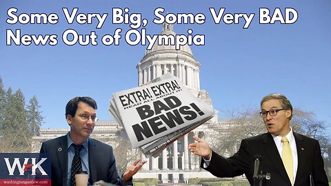 Some Very Big, Some Very BAD News Out of Olympia