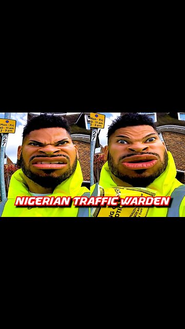 RUTHLESS TRAFFIC WARDEN GIVES ME PARKING TICKET 😂🇳🇬❤️