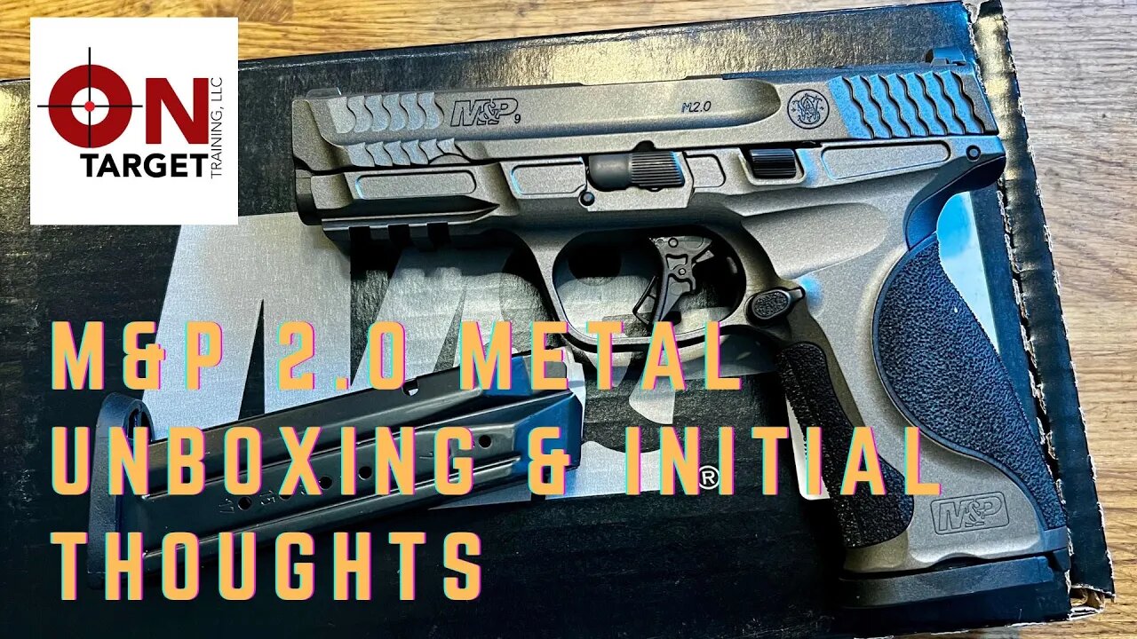 M&P 2.0 Metal - Unboxing and inital impressions