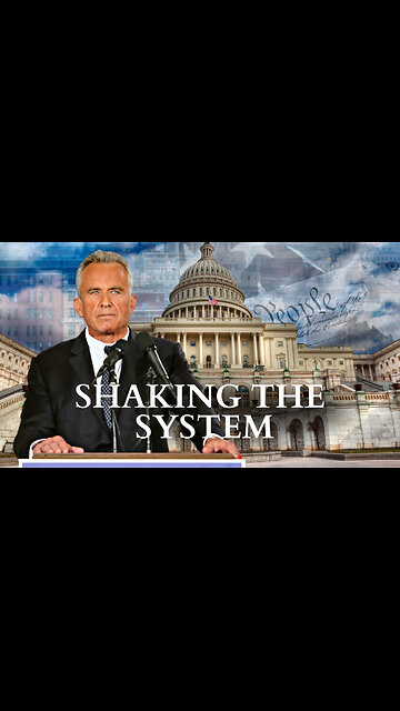 RFK Jr.: Shaking The System
