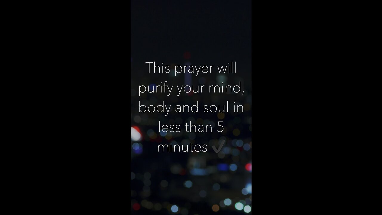 This Prayer Will Purify Your Mind, Body And Soul In Less Than 5 minutes√