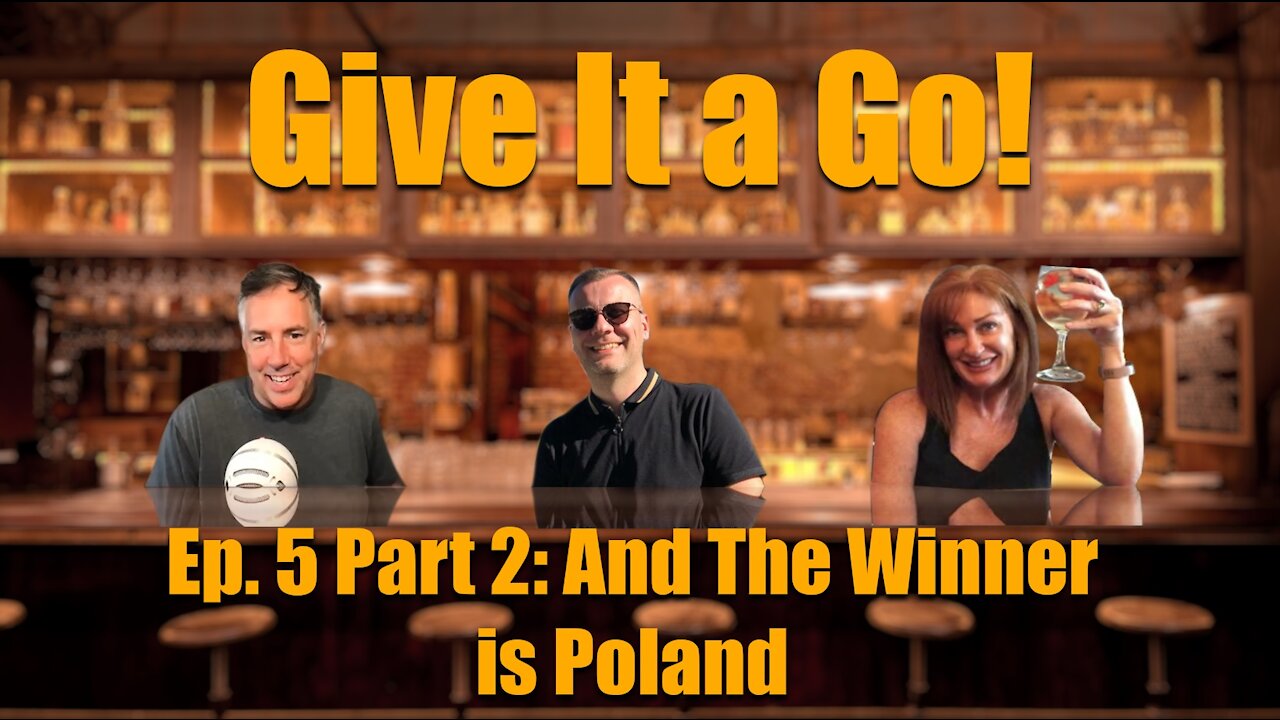 Give It a Go! Episode 5 Part 2 "And the Winner is Poland"