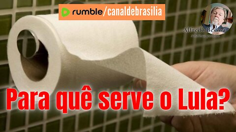 Para que serve o Lula?