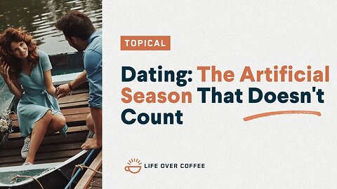 Dating: The Artificial Season That Does Not Count