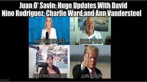 JUAN O' SAVIN: HUGE UPDATES WITH DAVID NINO RODRIGUEZ, CHARLIE WARD,AND ANN VANDERSTEEL