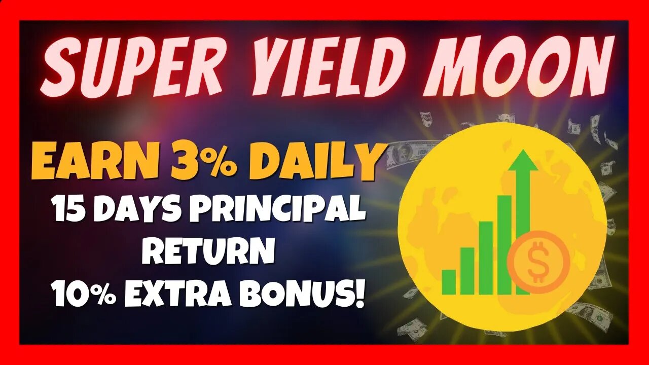 Super Yield Moon Review 🌝 Earn 3% Per Day 📈 Principal Back After 15 days⏰ EXTRA Bonus Explained 💥