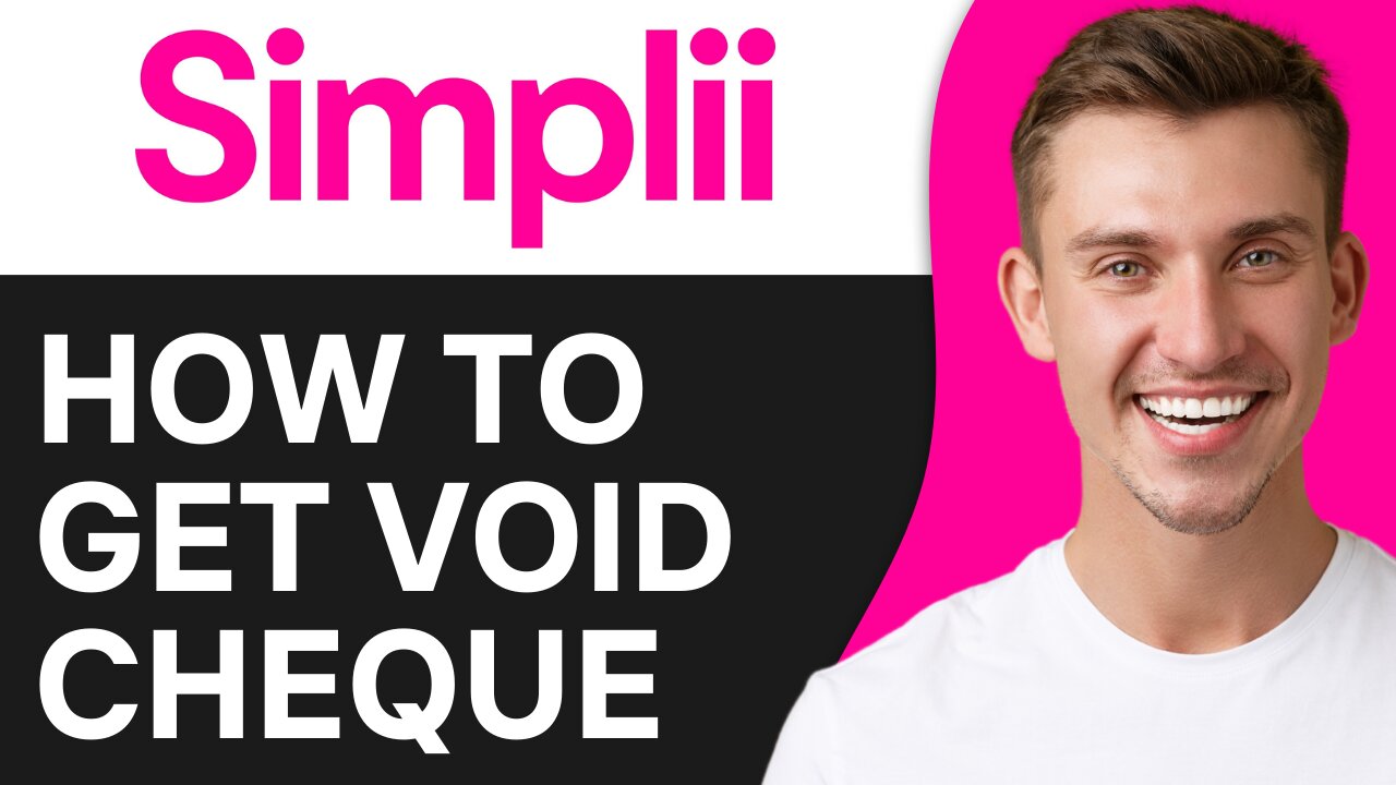 HOW TO GET VOID CHEQUE IN SIMPLII FINANCIAL