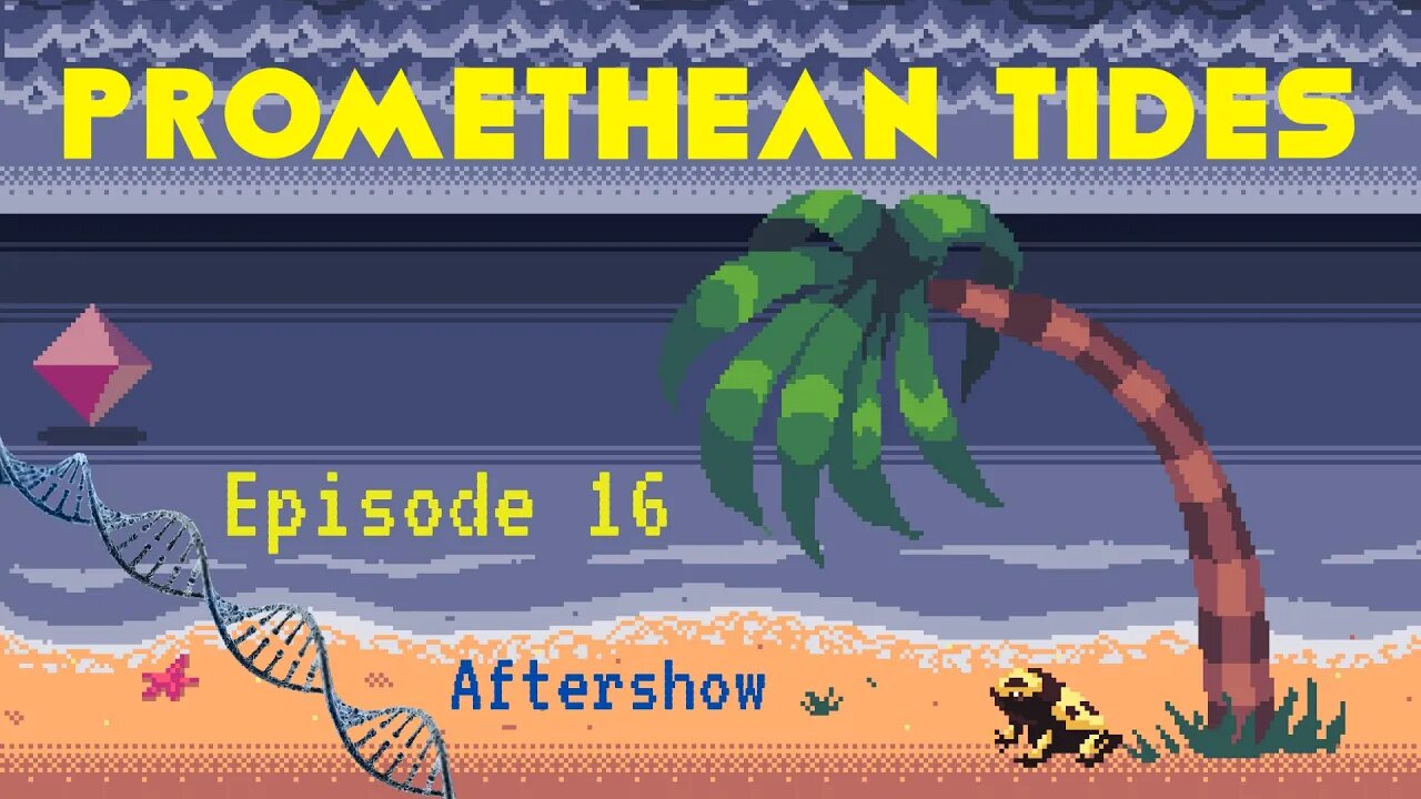 Promethean Tides - Ep 16 - Aftershow - Determinism, moral nihilism, and the revolutionary phenotype.