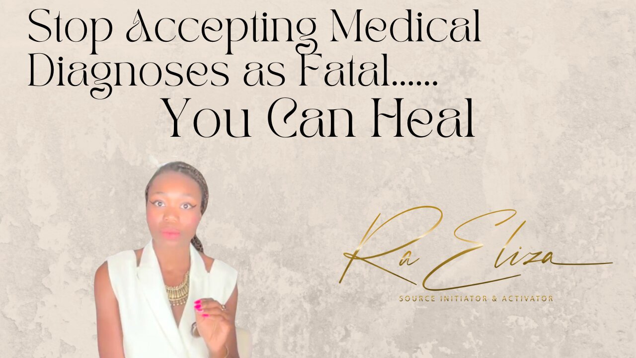 Stop Accepting Medical Diagnoses as Fatal: You Can Heal