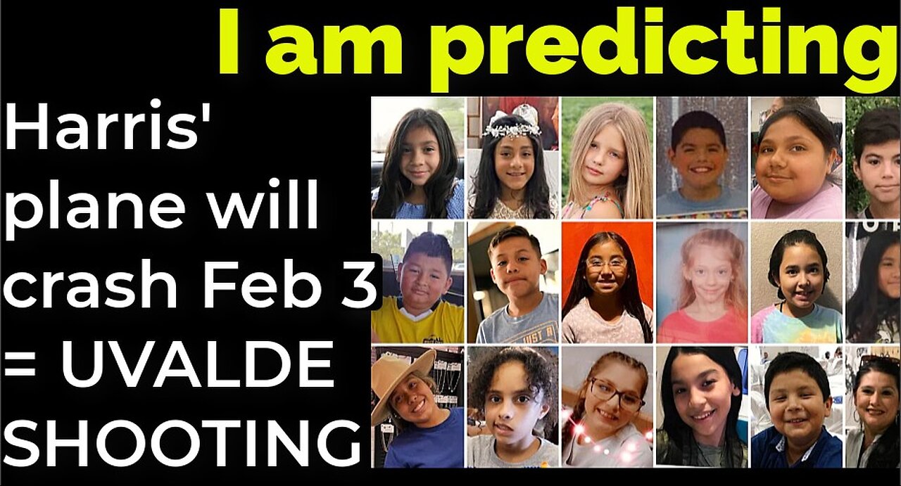 I am predicting: Harris' plane will crash on Feb 3 = UVALDE SHOOTING PROPHECY