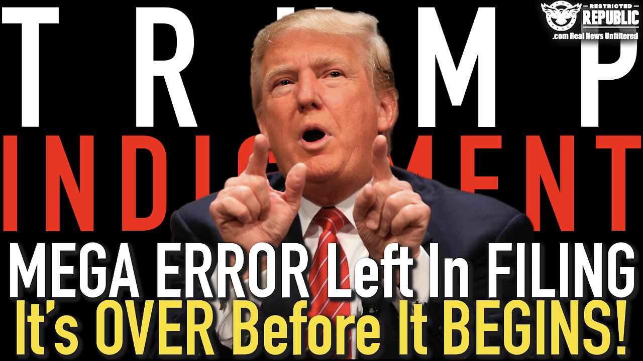 Did You Catch the Mega Error Left In Trump Indictment!? It’s Over Before It Started!