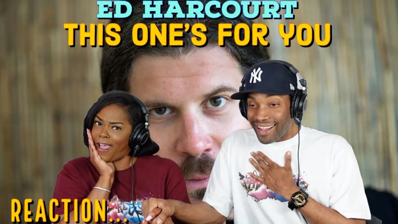 First Time Hearing Ed Harcourt - “This One's For You” Reaction | Asia and BJ