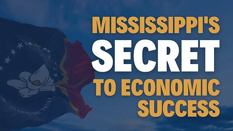 Mississippi's Secret to Economic Success