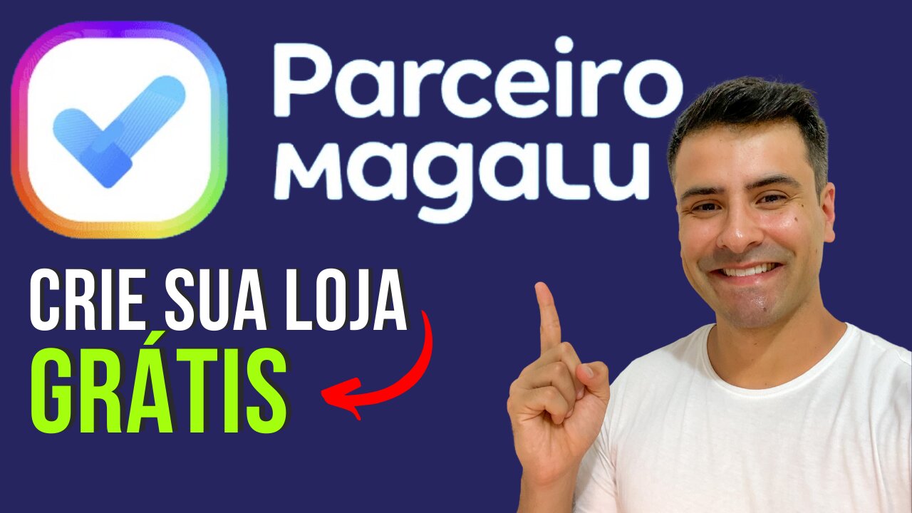 PARCEIRO MAGALU | Passo a passo para Criar sua Loja Virtual e Ganhar Dinheiro em 2022