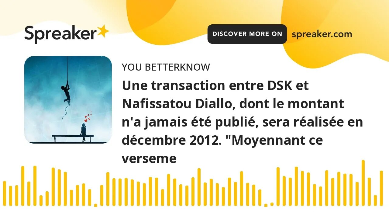 Une transaction entre DSK et Nafissatou Diallo, dont le montant n'a jamais été publié, sera réalisée