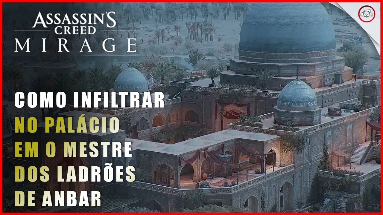 AC Mirage, O mestre dos ladrões de Anbar, Como infiltrar-se no Palácio | Super-Dica