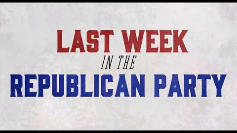 Last Week In the Republican Party - November 1, 2022