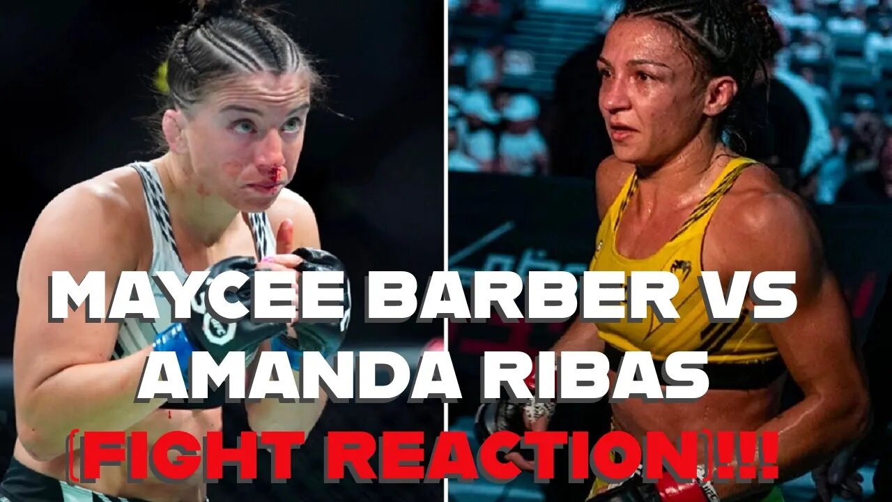 MAYCEE BARBER VS AMANDA RIBAS (FIGHT REACTION)!!!